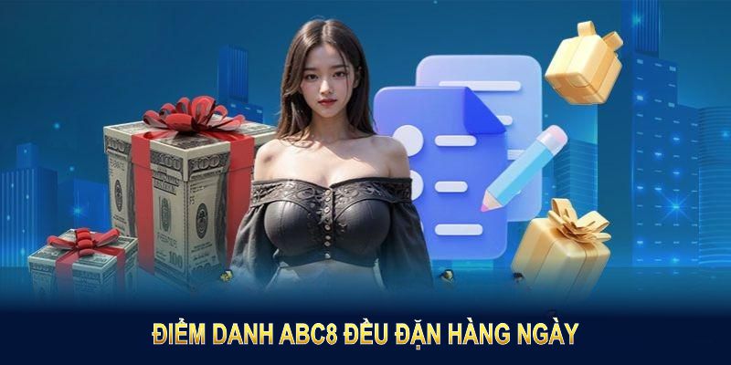 Điểm danh ABC8 hàng ngày tăng lợi ích cho người tham gia