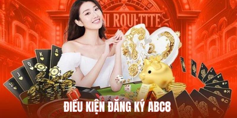 Điều kiện thực hiện đăng ký ABC8 chi tiết